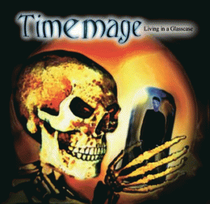 Time Mage : Living in a Glasscase